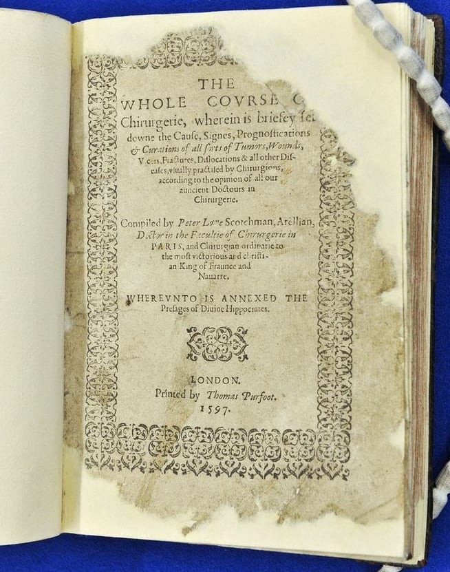 First edition of the Whole Course of Churgerie by Peter Lowe.  Buy a facsimile at the College shop.